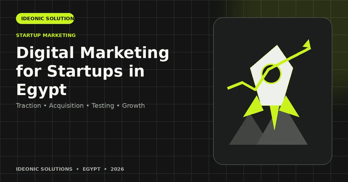 Digital marketing agency for startups in Egypt customer acquisition and growth guide