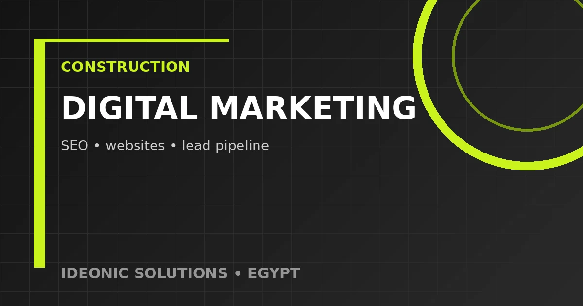 Digital marketing for construction companies in Egypt lead generation strategy