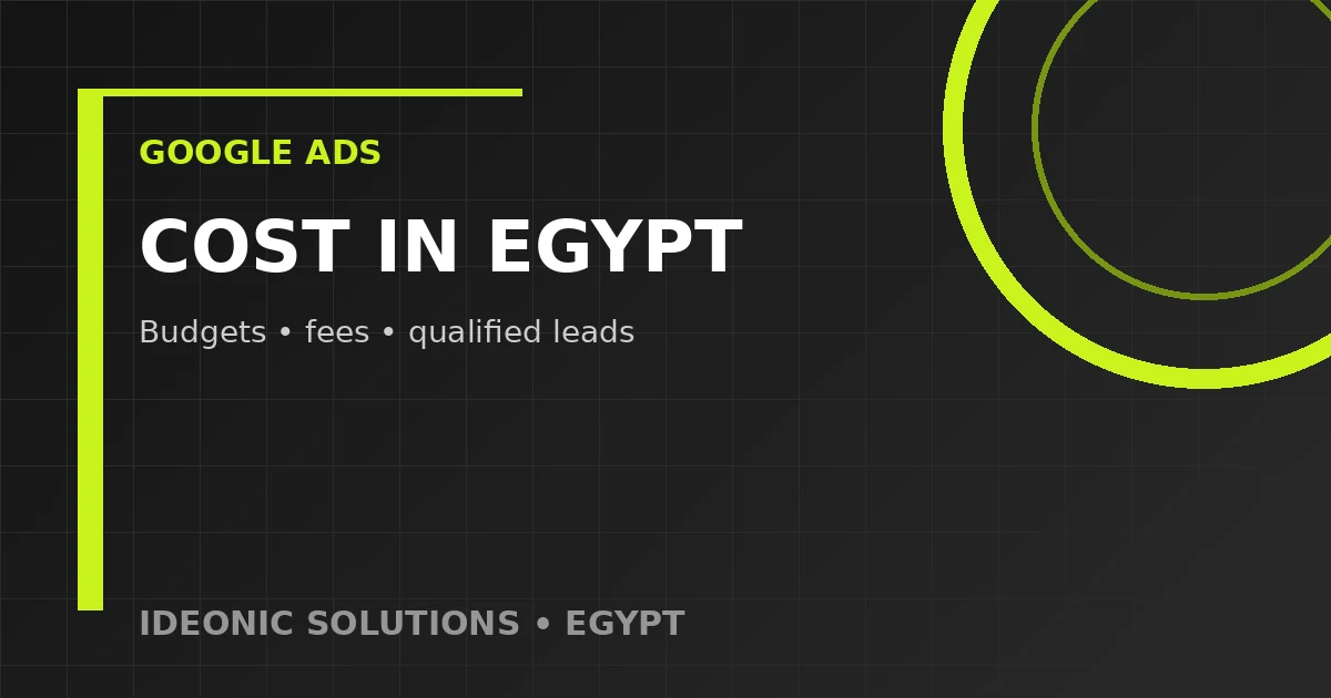 Google Ads cost in Egypt budget management fee and cost per lead planning